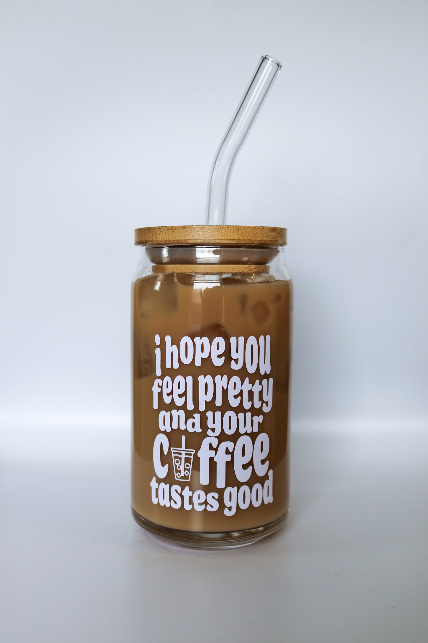 Hope You Feel Pretty Glass Can