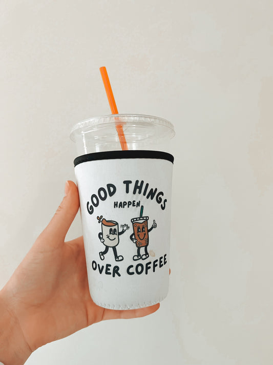 Iced Coffee Koozie (Good Things Happen Over Coffee)