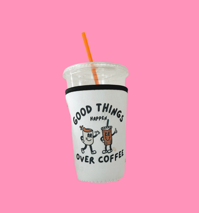 Iced Coffee Koozie (Good Things Happen Over Coffee)